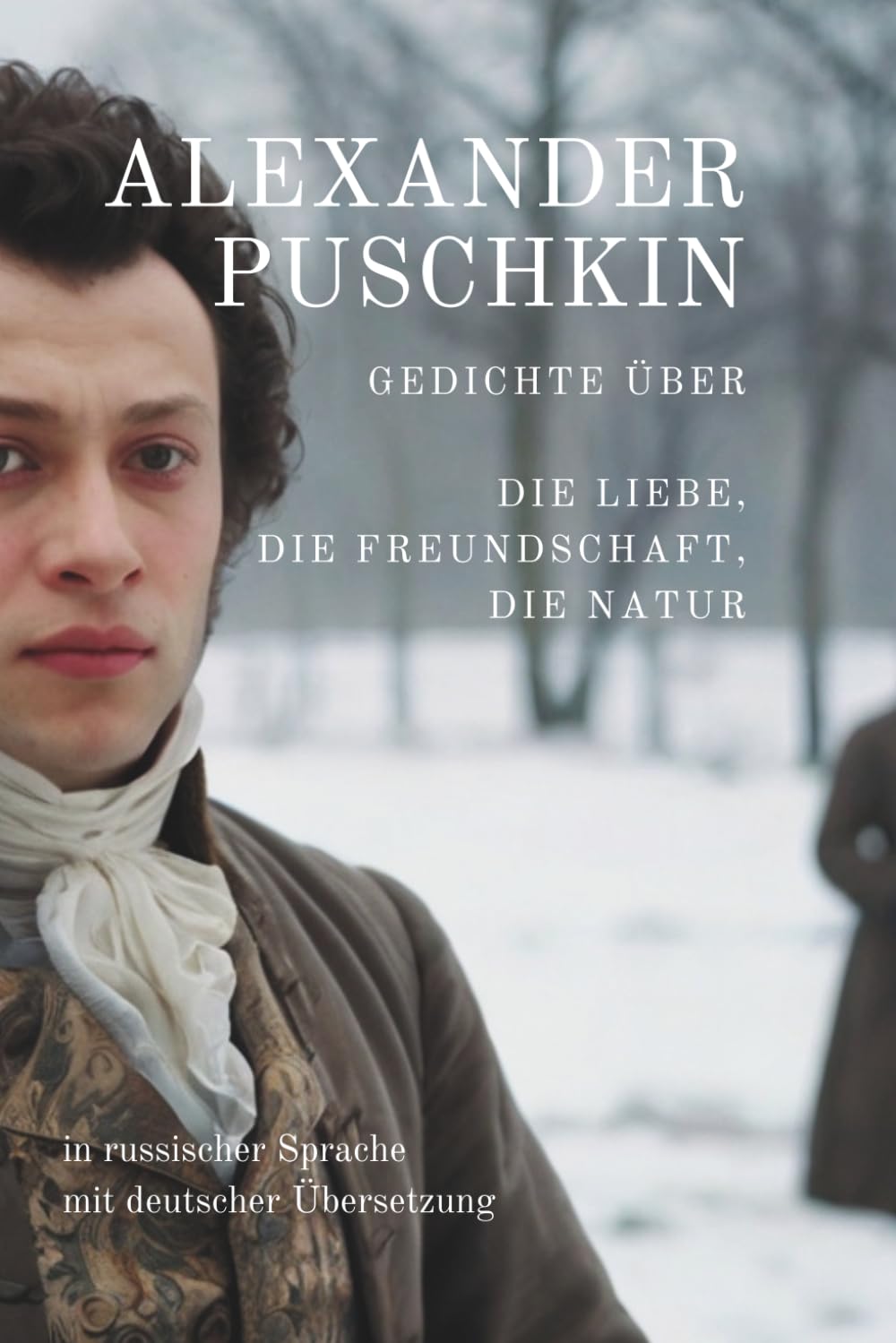 Gedichte von Alexander Puschkin: Liebe, Freundschaft, Leben, Natur