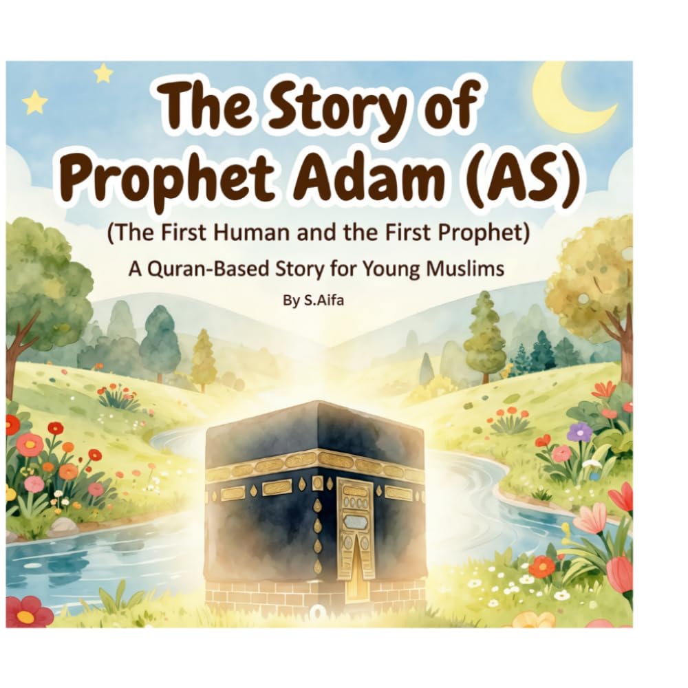 The Story of Prophet Adam (AS): An Educational Quranic Story for Children