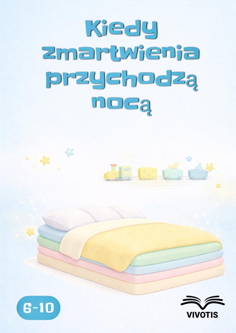 Kiedy zmartwienia przychodzą nocą: Delikatna opowieść, która uspokaja wieczorne myśli i zaprasza sen