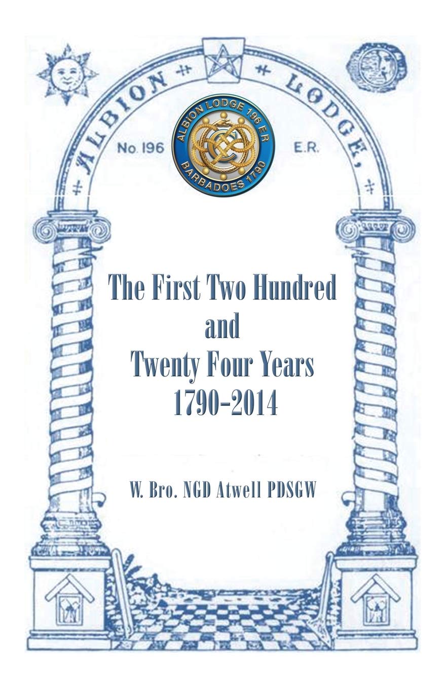 Albion Lodge196ER: The First Two Hundred and Twenty Four Years 1790-2014