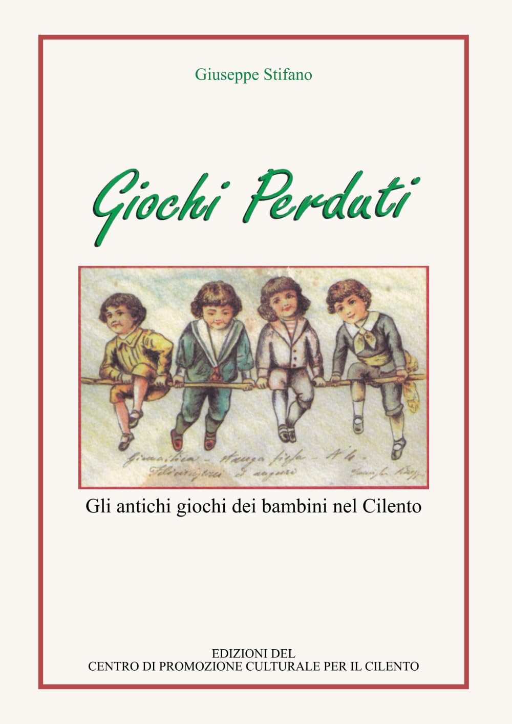 Giochi Perduti: Gli antichi giochi dei bambini nel Cilento
