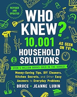 Books,Crafts, Hobbies & Home,Home Improvement & Design Who Knew? 10,001 Household Solutions: Money-Saving Tips, DIY Cleaners, Kitchen Secrets, and Other Easy Answers to Everyday Problems Bruce Lubin