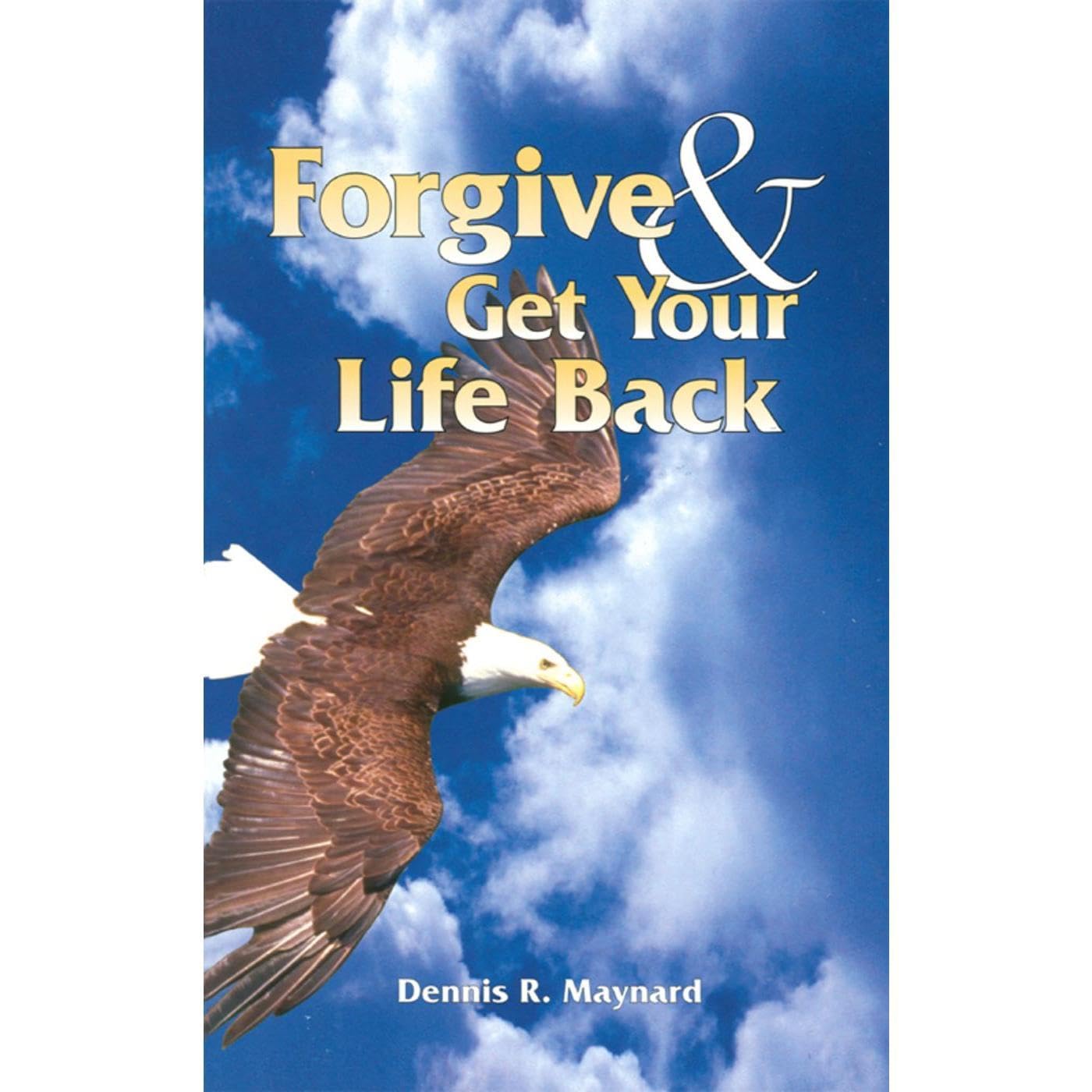 Forgive & Get Your Life Back