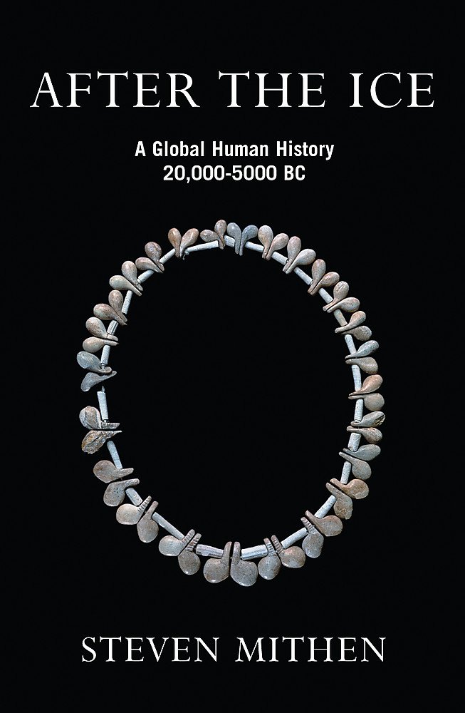 Weidenfeld & Nicolson After the Ice: A Global Human History, 20,000 - 5000 BC