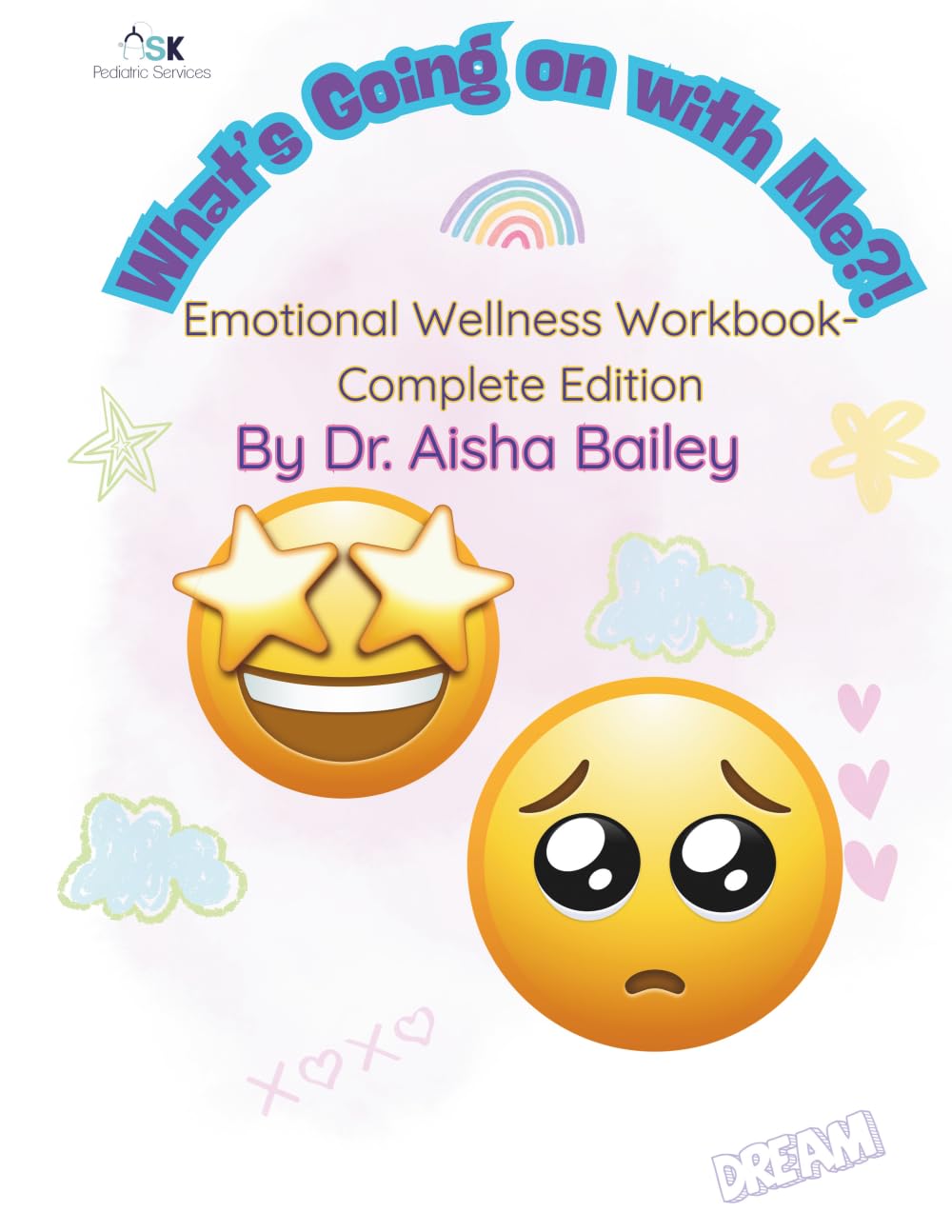 What's Going on with Me?!: Emotional Wellness Workbook- Complete Edition
