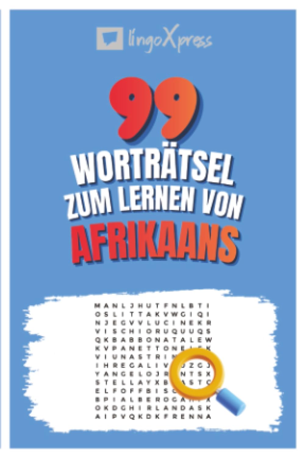 99 Worträtsel zum Lernen von Afrikaans: Aktiviere dein Gehirn und merke dir über 700 Wörter