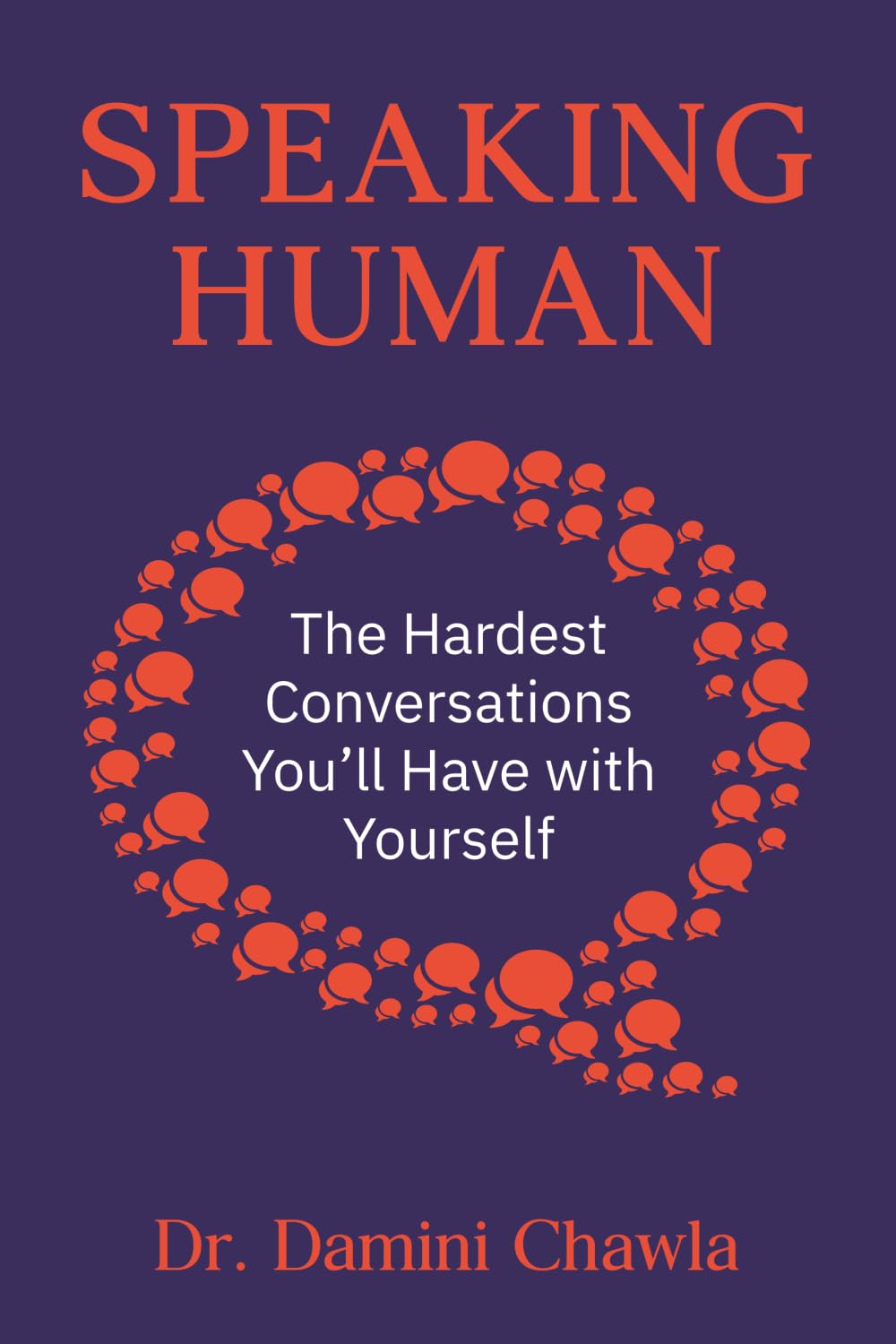 Speaking Human: The Hardest Conversations You’ll Have with Yourself