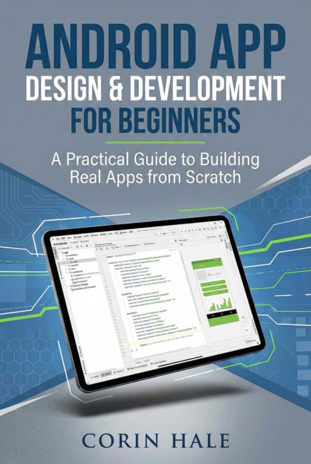 Android App Design & Development for Beginners: A Practical Guide to Building Real Apps from Scratch
