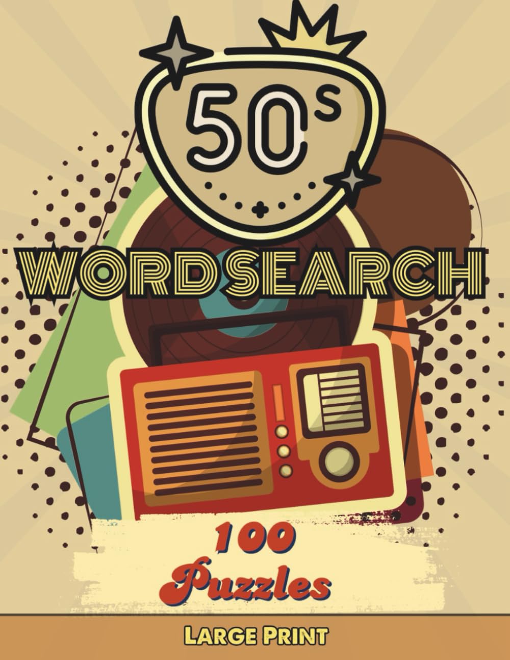 1950s Nostalgia Word Search for Adults: Relaxing Large-Print Puzzles Inspired by Classic Americana, Music, Movies, and 1950s Culture