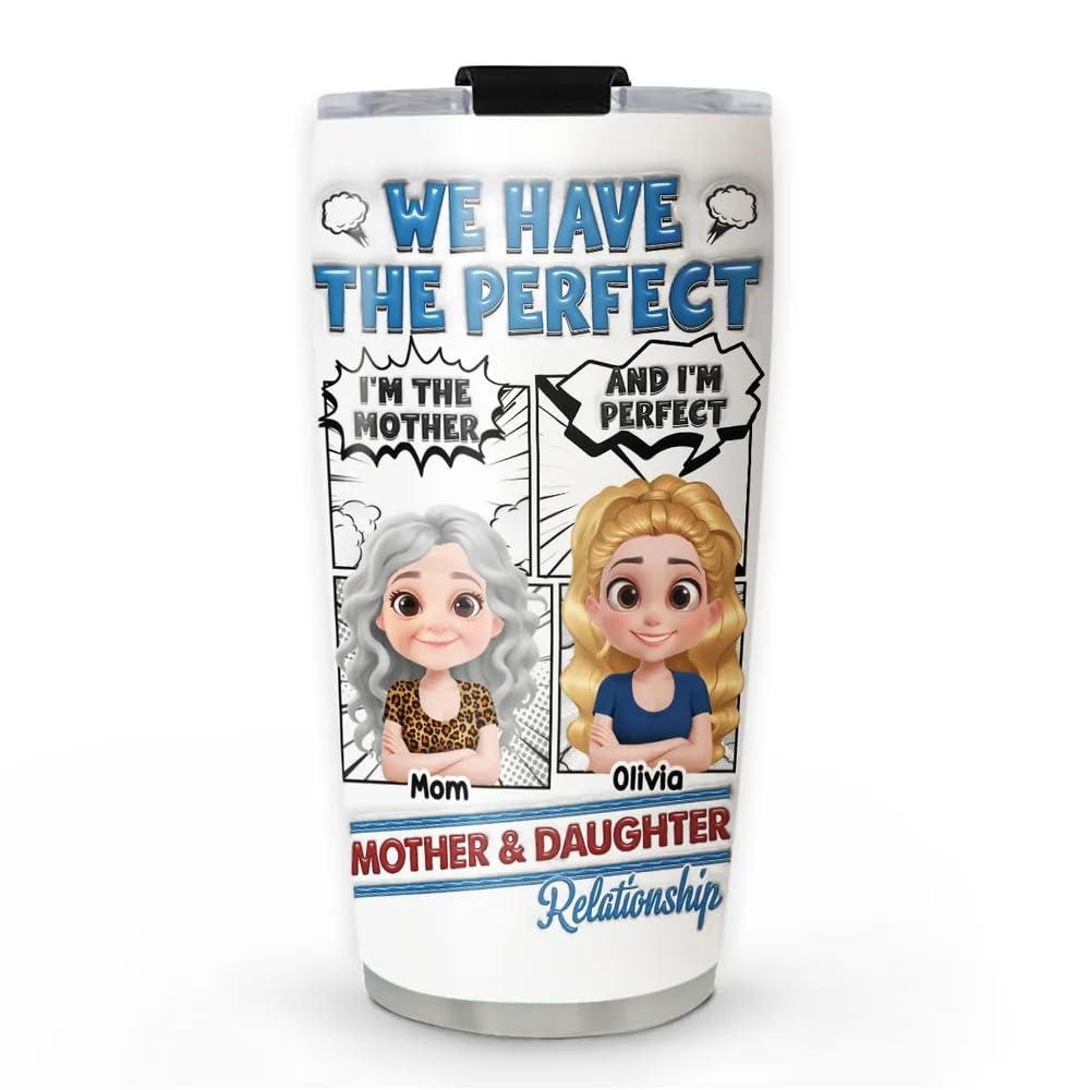 dekcanu Personalized We Have The Perfect Mom And Daughter Relationship 20oz Tumbler Gift for Mom Mother for Daughters