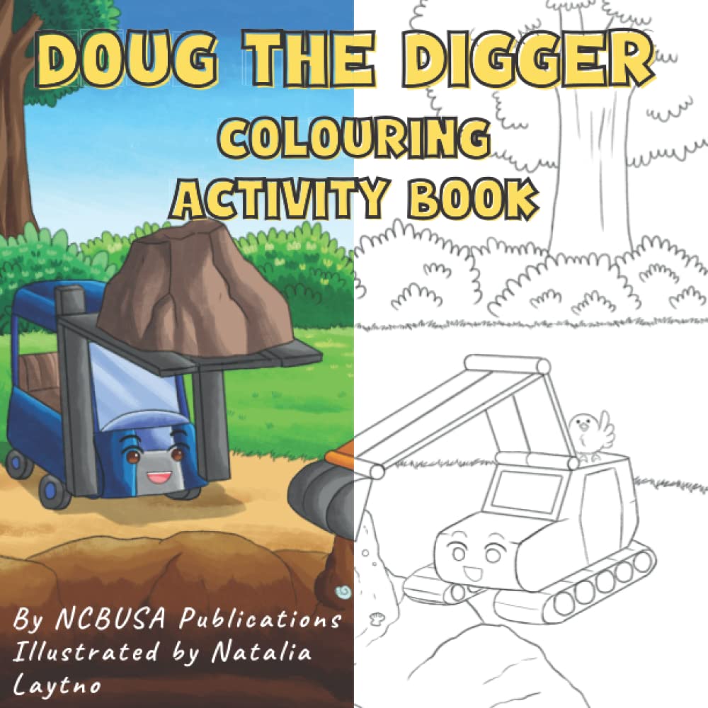 Doug the Digger Colouring Activity Book: A Fun Colouring Book For 2-6 Year Olds (Construction Site Book Series: Trucks, Dumpers & Digger Picture Story Books For Kids)