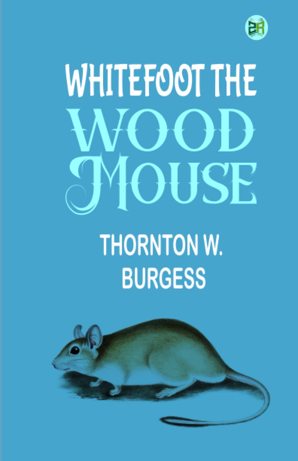 Whitefoot the Wood Mouse