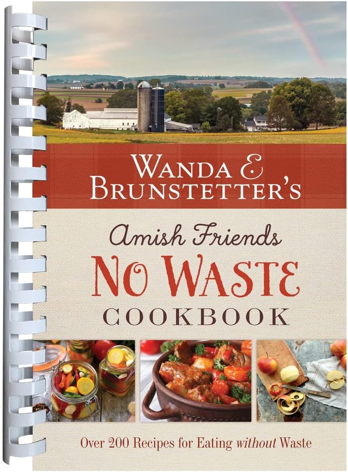 Wanda E. Brunstetter's Amish Friends No Waste Cookbook