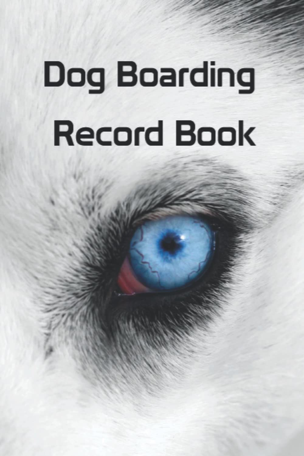 Dog Boarding Record Book: Logbook For Dog Boarding Business | Gifts for Dog Boarders | Dog Boarding Log Book to Monitor Your Clients Dog On Your ... Appointment Book | 6x9 Inches | 108 Pages