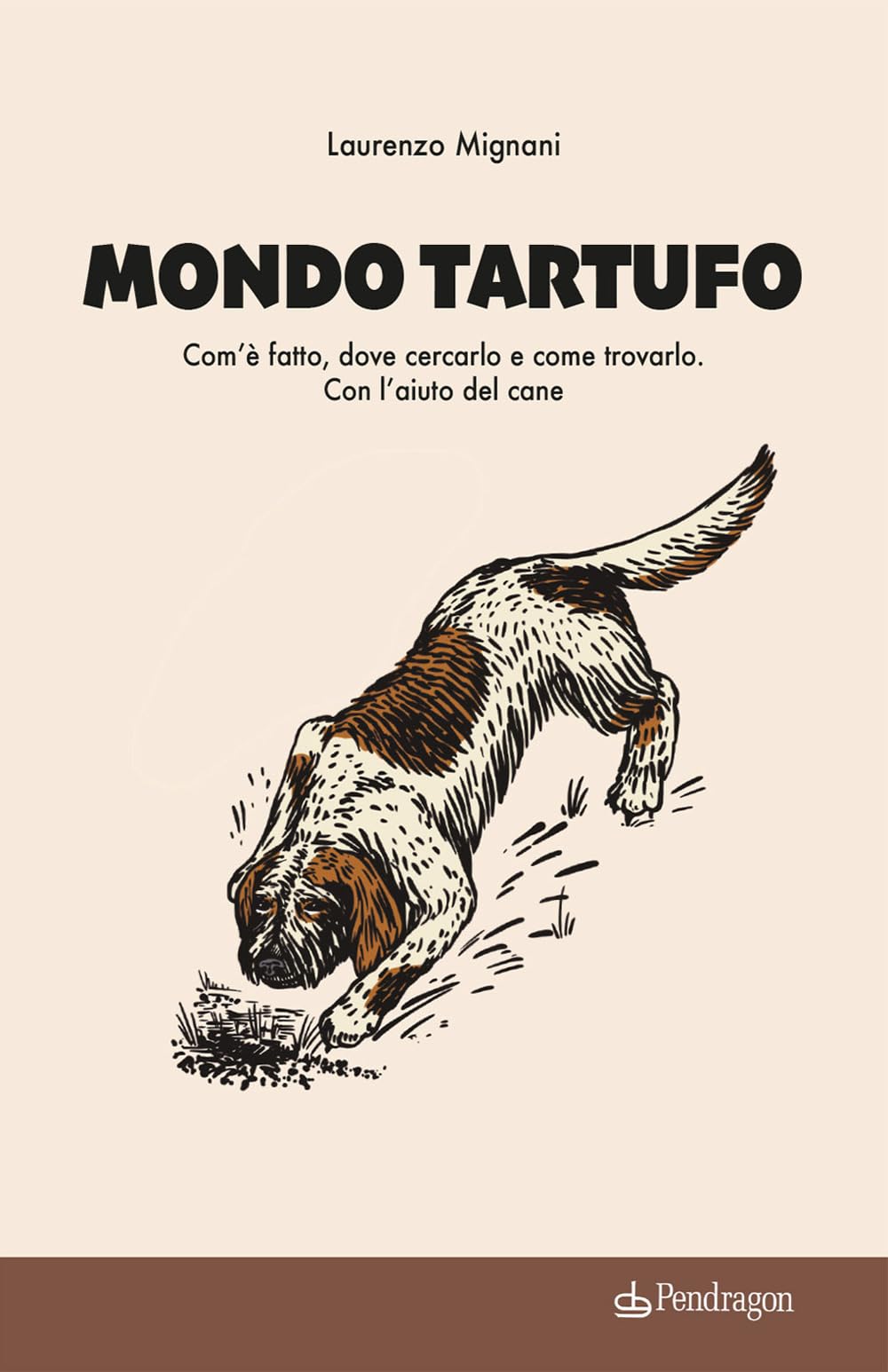 Mondo Tartufo. Com’è Fatto, Dove Cercarlo E Come Trovarlo. Con L’Aiuto Del Cane - 4