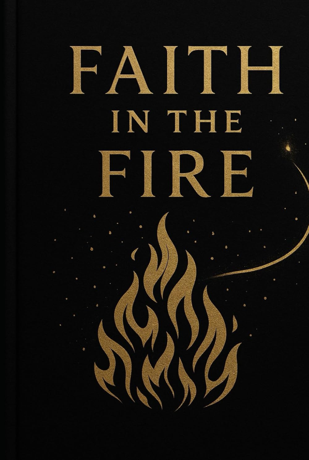 Faith in the Fire
