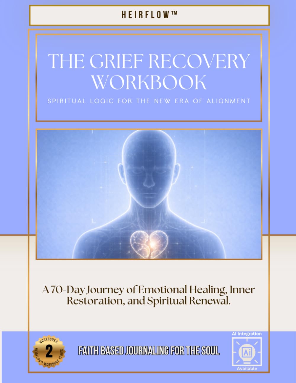 The Grief Recovery Workbook: A 70-Day Journey of Emotional Healing, Inner Restoration, and Spiritual Renewal.