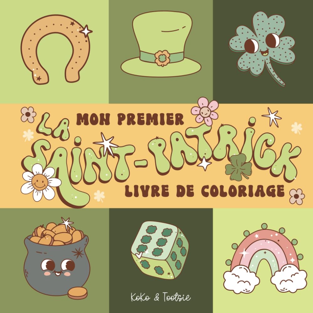 Mon Premier Livre de Coloriage de la Saint-Patrick: 50 Pages à Colorier Simples et Grandes Pour Les Enfants, Les Tout-Petits, Les Enfants D'âge ... (My First Coloring Books | French Edition))