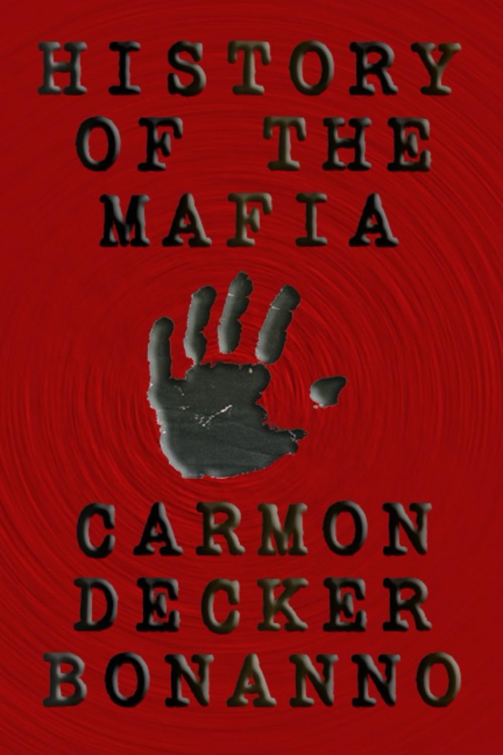 History Of The Mafia: Presented by the only son of Joseph Bonanno - The Capo Di Tutti Capi