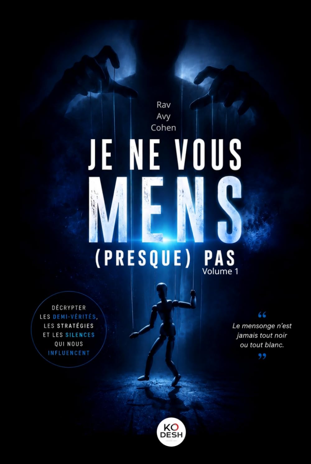 Je ne vous mens (presque) pas: Le mensonge sous l'angle du judaïsme (Midoths !)