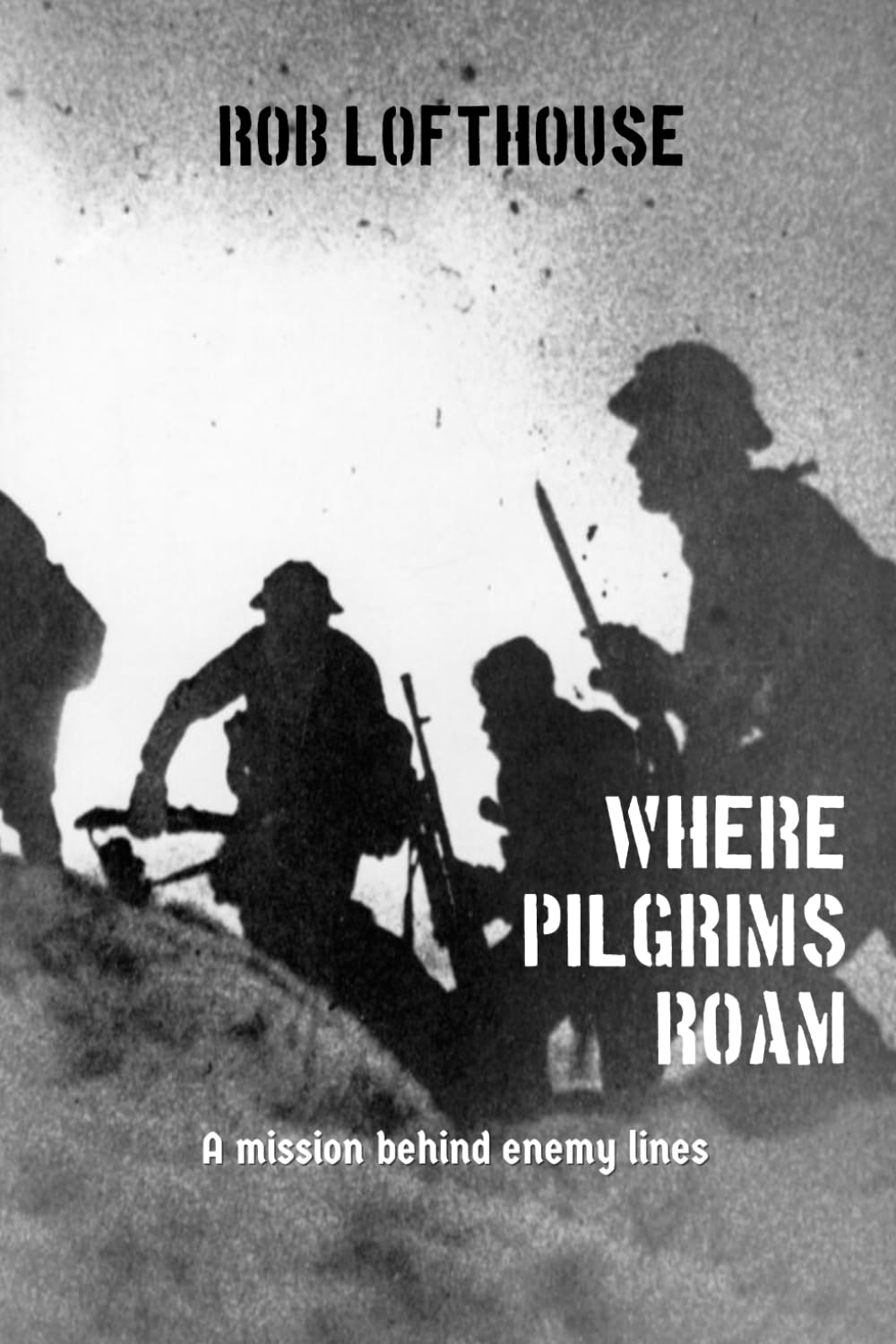 Where Pilgrims Roam: A mission behind enemy lines