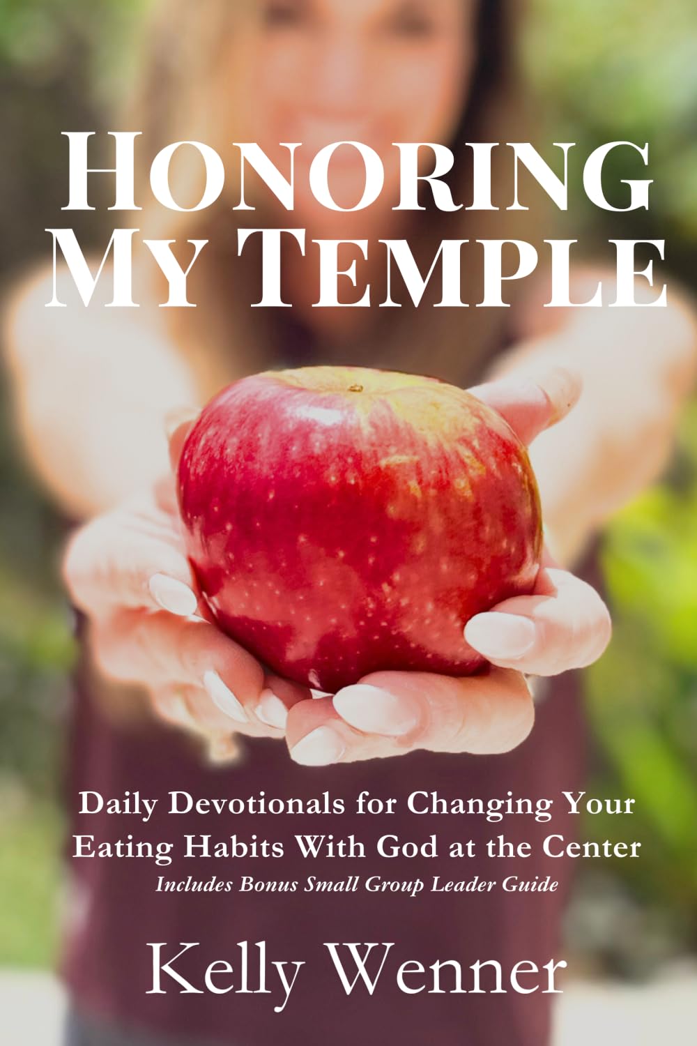 Honoring My Temple: Daily Devotionals for Changing Your Eating Habits With God at the Center (SoulStrength Fit Daily Devotionals & Leader Guides)