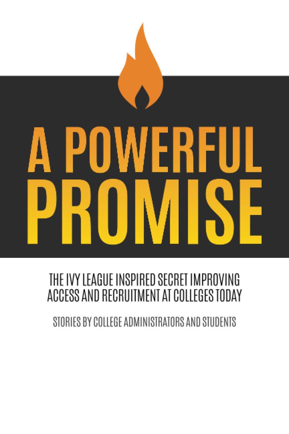 A Powerful Promise: The Ivy League Inspired Secret Improving Access and Recruitment at Colleges Today