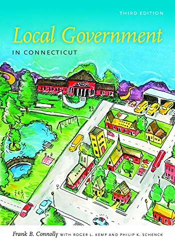 Compare Textbook Prices for Local Government in Connecticut, Third Edition The Driftless Connecticut Series 3 Edition ISBN 9780819574015 by Connolly, Frank B.,Kemp, Roger L.,Schenck, Philip K.