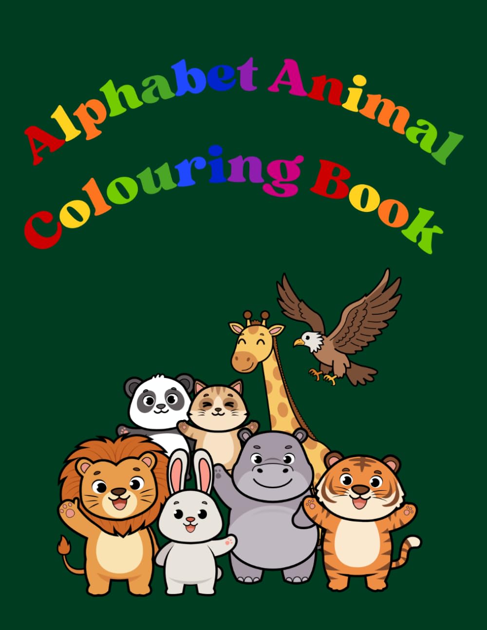 Animal Alphabet Colouring Book for Kids - A to Z Learning & Fun: Fun and easy colouring pages of animals in alphabetical order for kids ages 3-6
