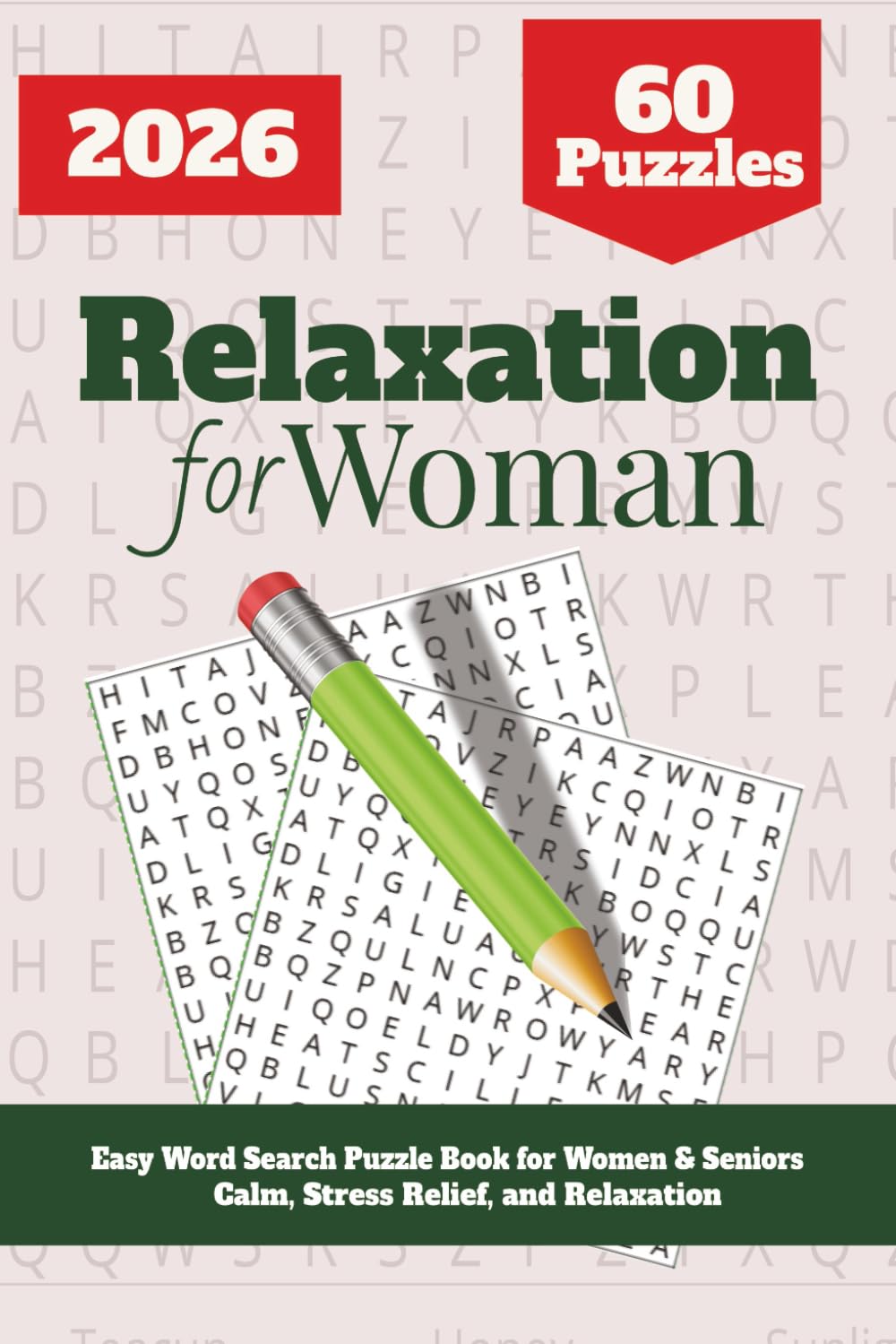 Relaxation for Woman: Easy Word Search Puzzles Book for Women and Seniors Designed for Relaxation, Stress Relief, and Gentle Focus