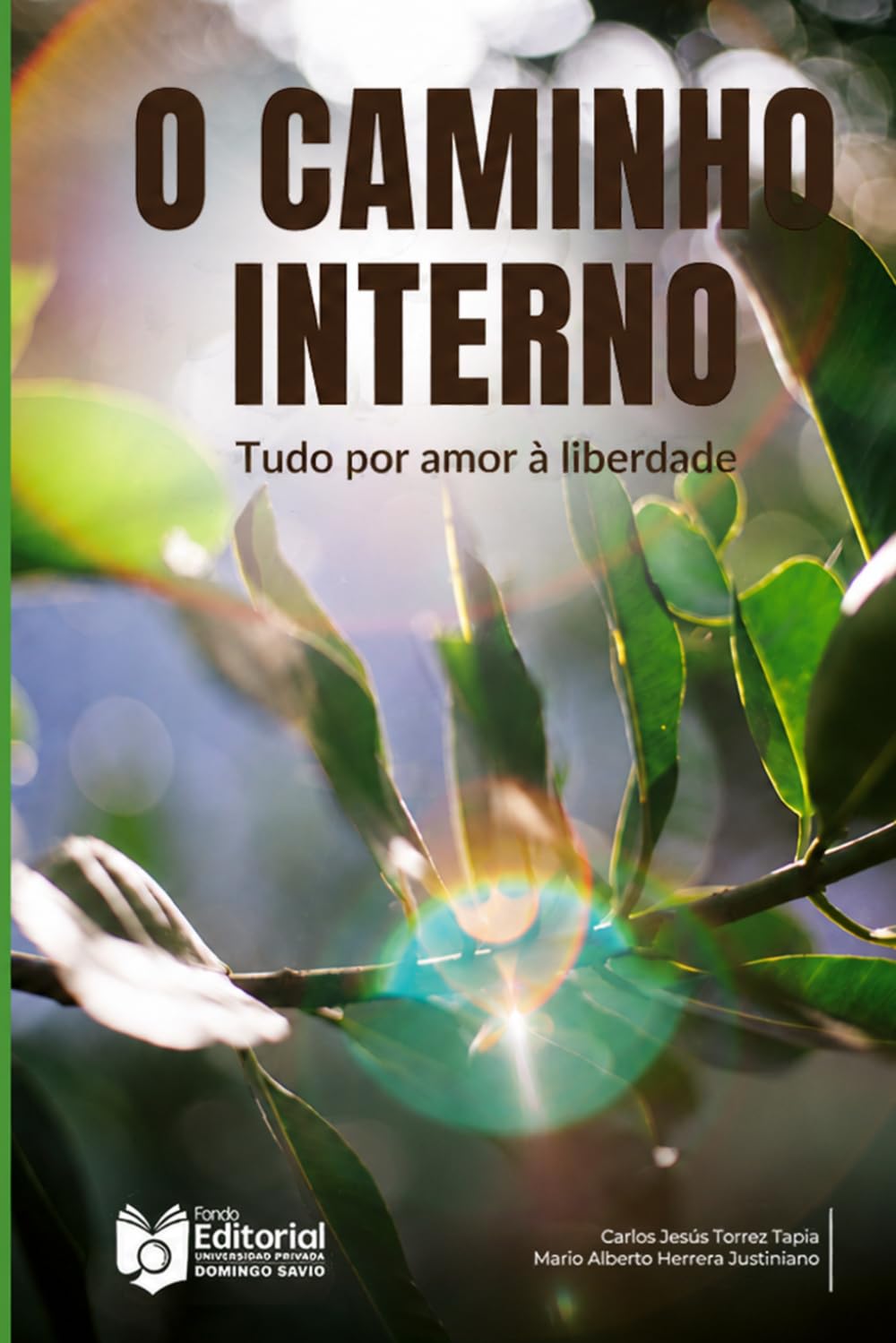 O Caminho Interno: "Tudo por amor à liberdade"