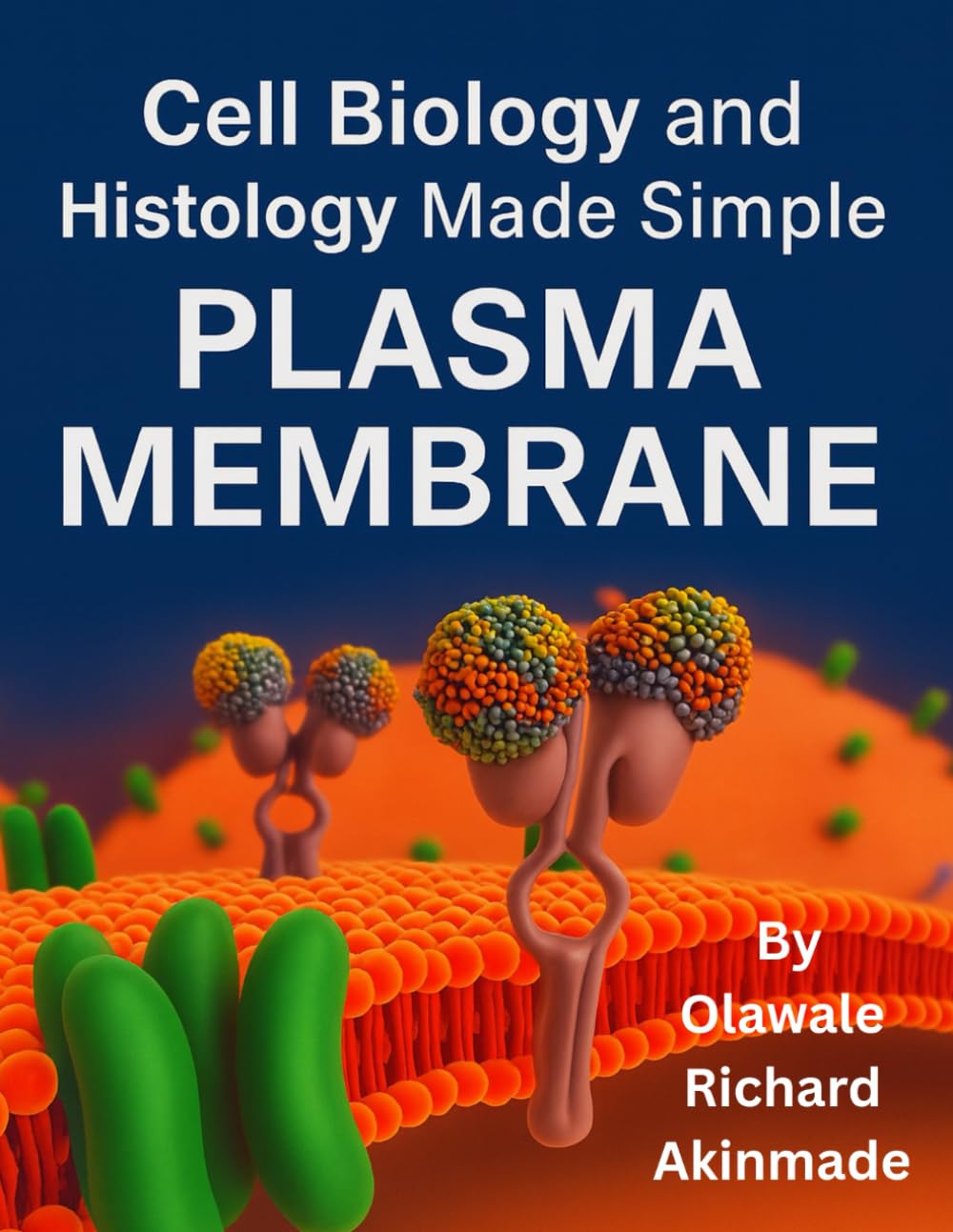 Cell Biology and Histology Made Simple: Plasma Membrane