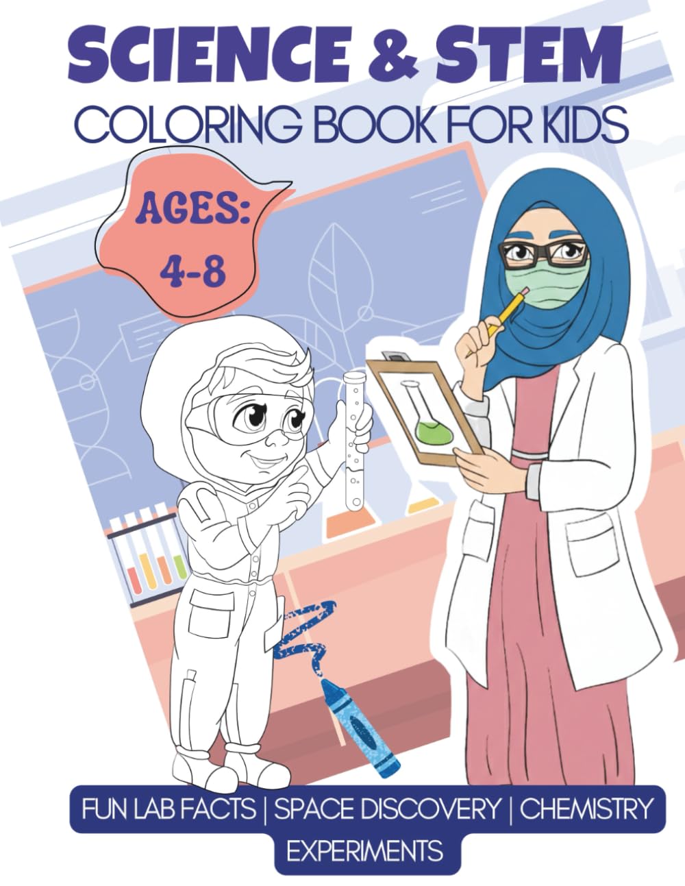 Science & STEM Coloring Book for Kids: Fun Lab Facts, Space Discovery, and Chemistry Experiments – Educational Workbook for Future Scientists Ages 4-8