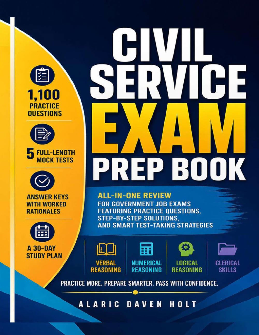Civil Service Exam Prep Book: All-in-One Review for Government Job Exams Featuring Practice Questions, Step-by-Step Solutions, and Smart Test-Taking Strategies