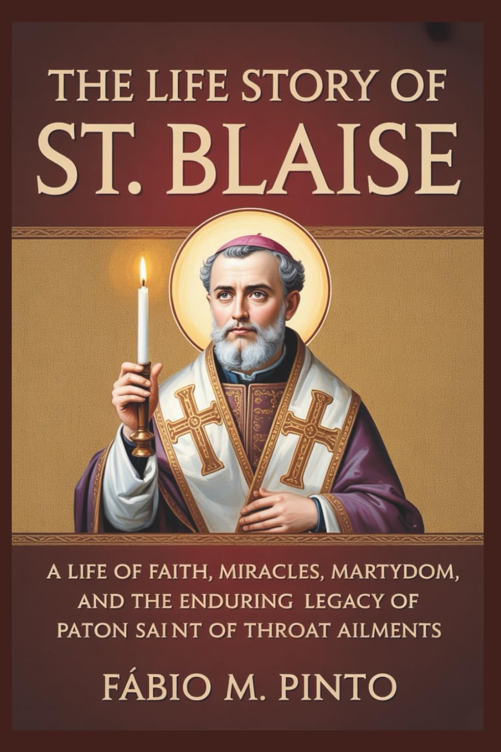 THE LIFE STORY OF ST. BLAISE (Lives Of Saints)