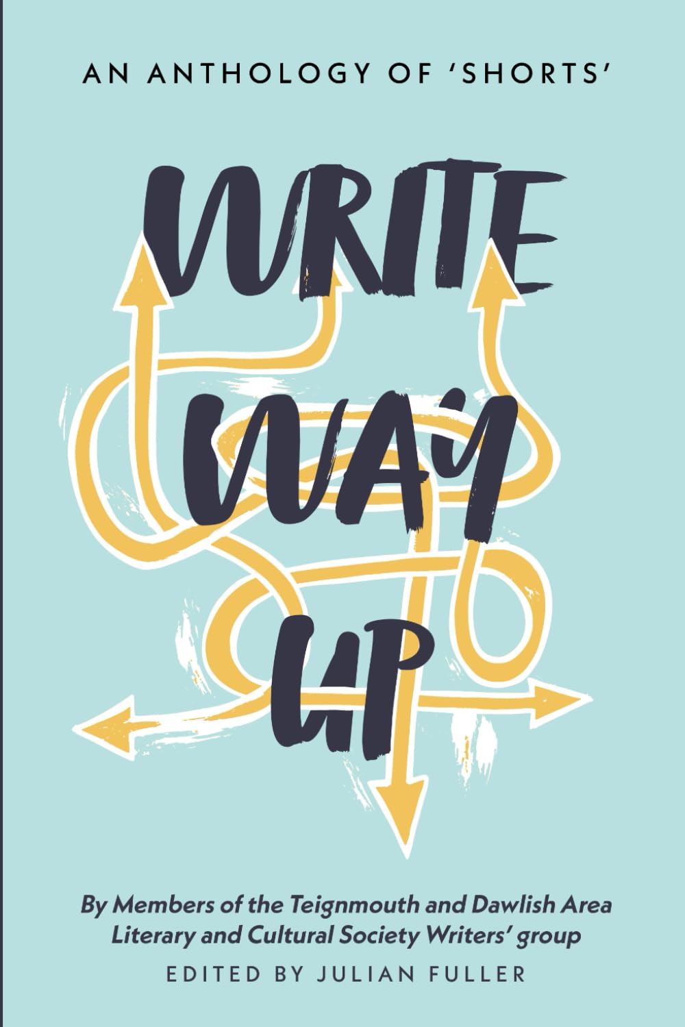 WRITE WAY UP: AN ANTHOLOGY OF SHORTS