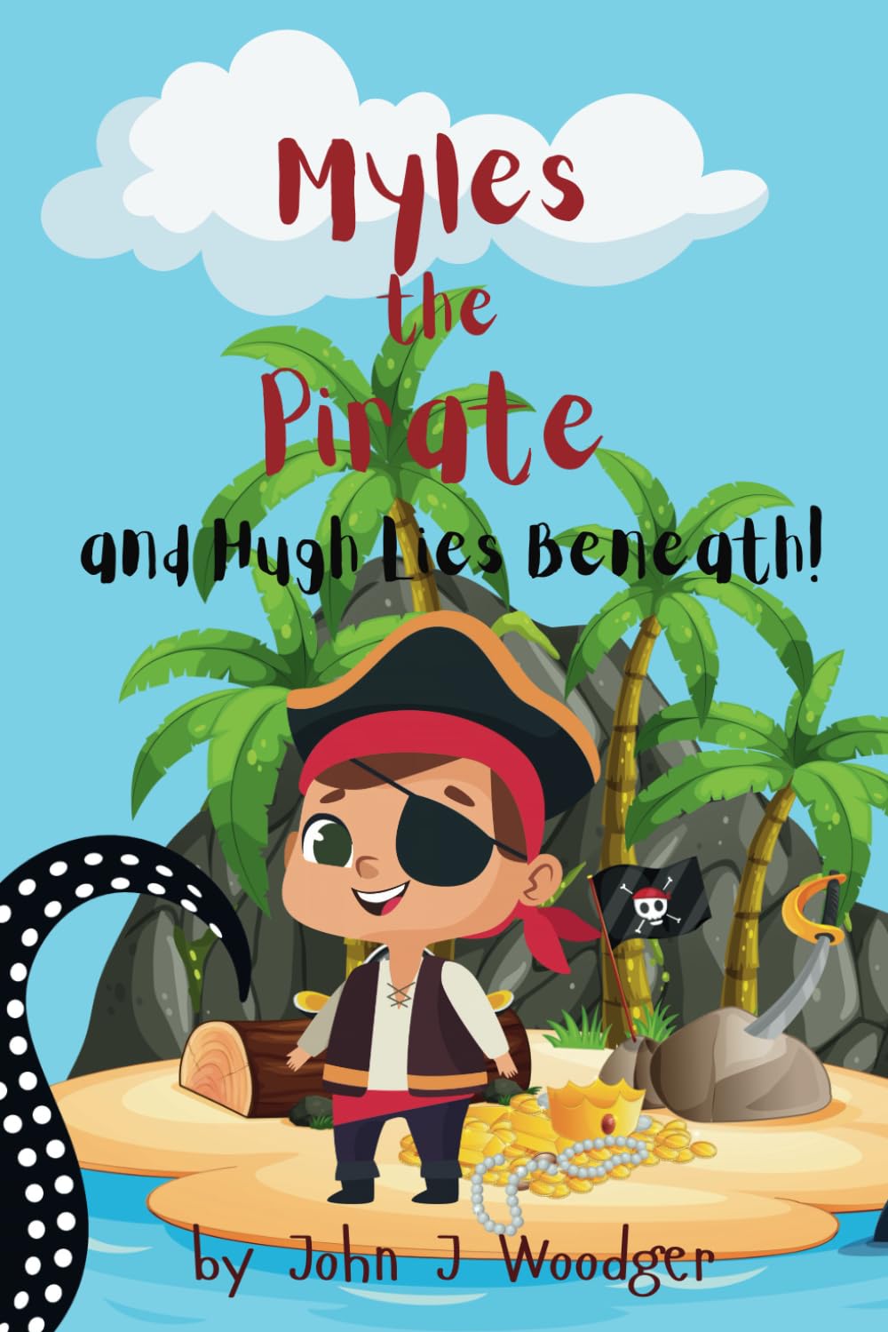 Myles the Pirate: and Hugh Lies Beneath!
