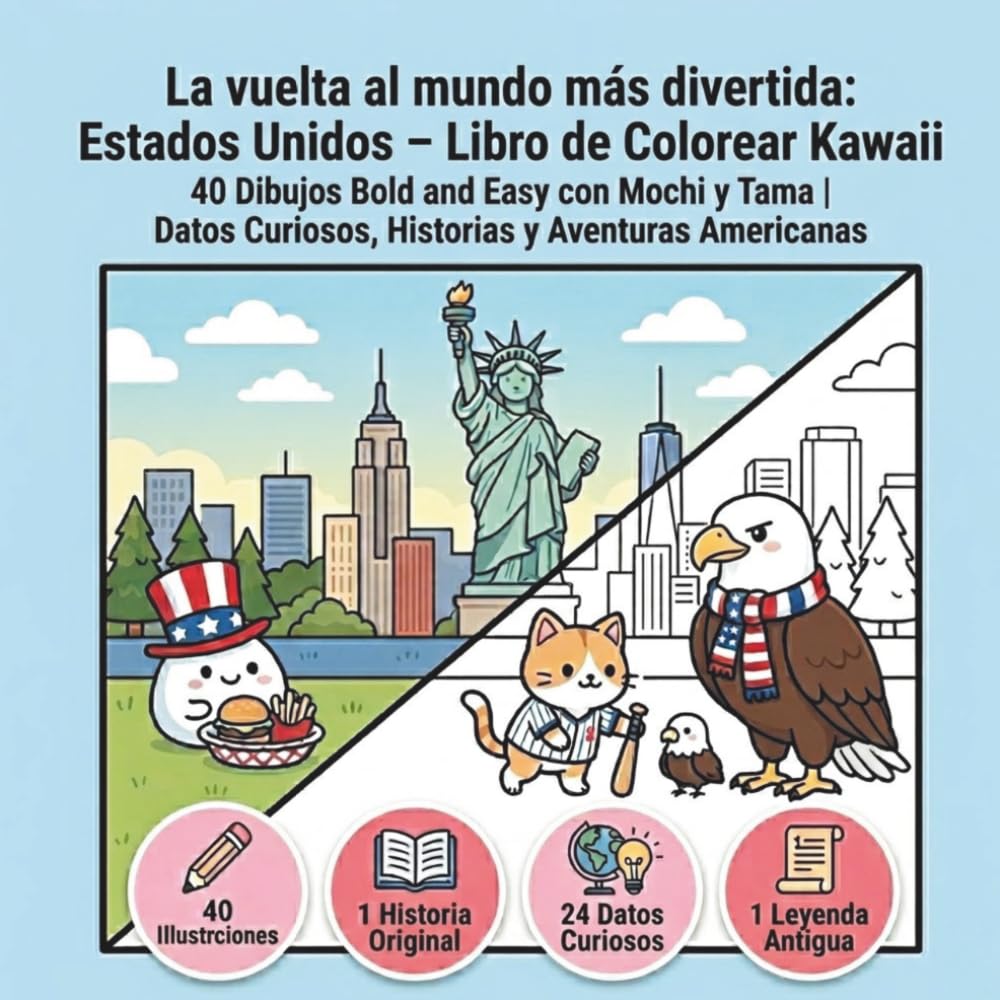 La vuelta al mundo más divertida: Estados Unidos – Libro de Colorear Kawaii | Líneas Gruesas y Diseños Fáciles: Un viaje por Estados Unidos : 40 ... ¡Perfecto para celebrar el 4 de julio!