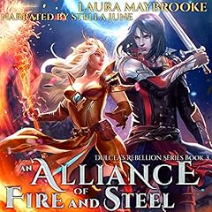 An Alliance of Fire and Steel Audiobook By Laura Maybrooke cover art