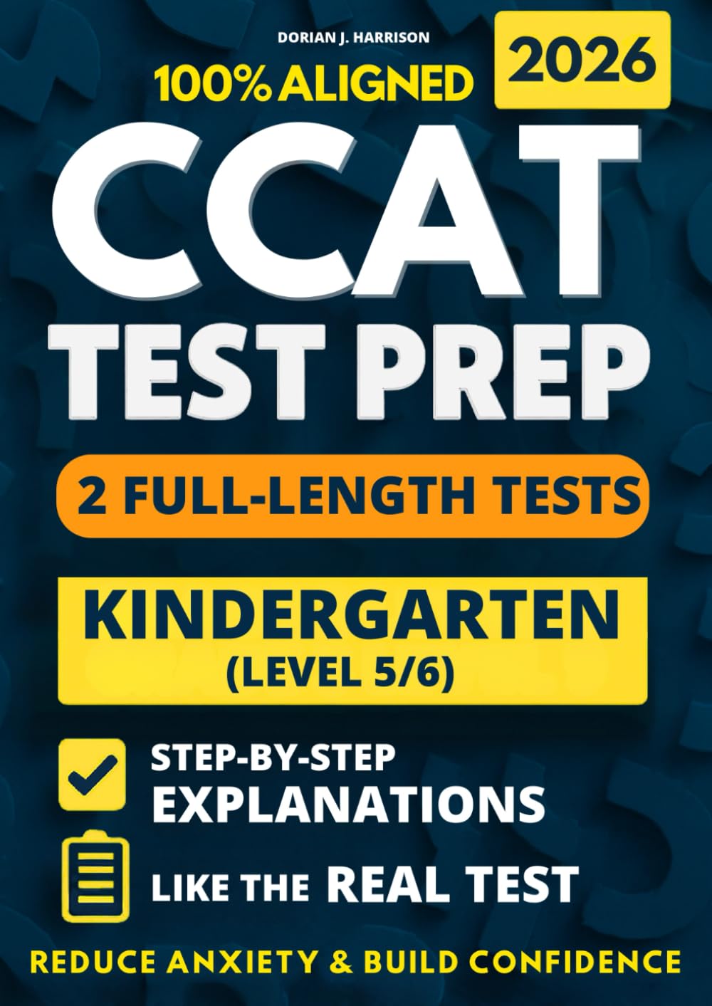 CCAT Kindergarten Test Prep: 2 Full-Length Practice Exams with Detailed Answer Explanations to Reduce Test Anxiety, Master the Exact Test Structure, ... (Canadian CCAT Test Prep Complete Series)