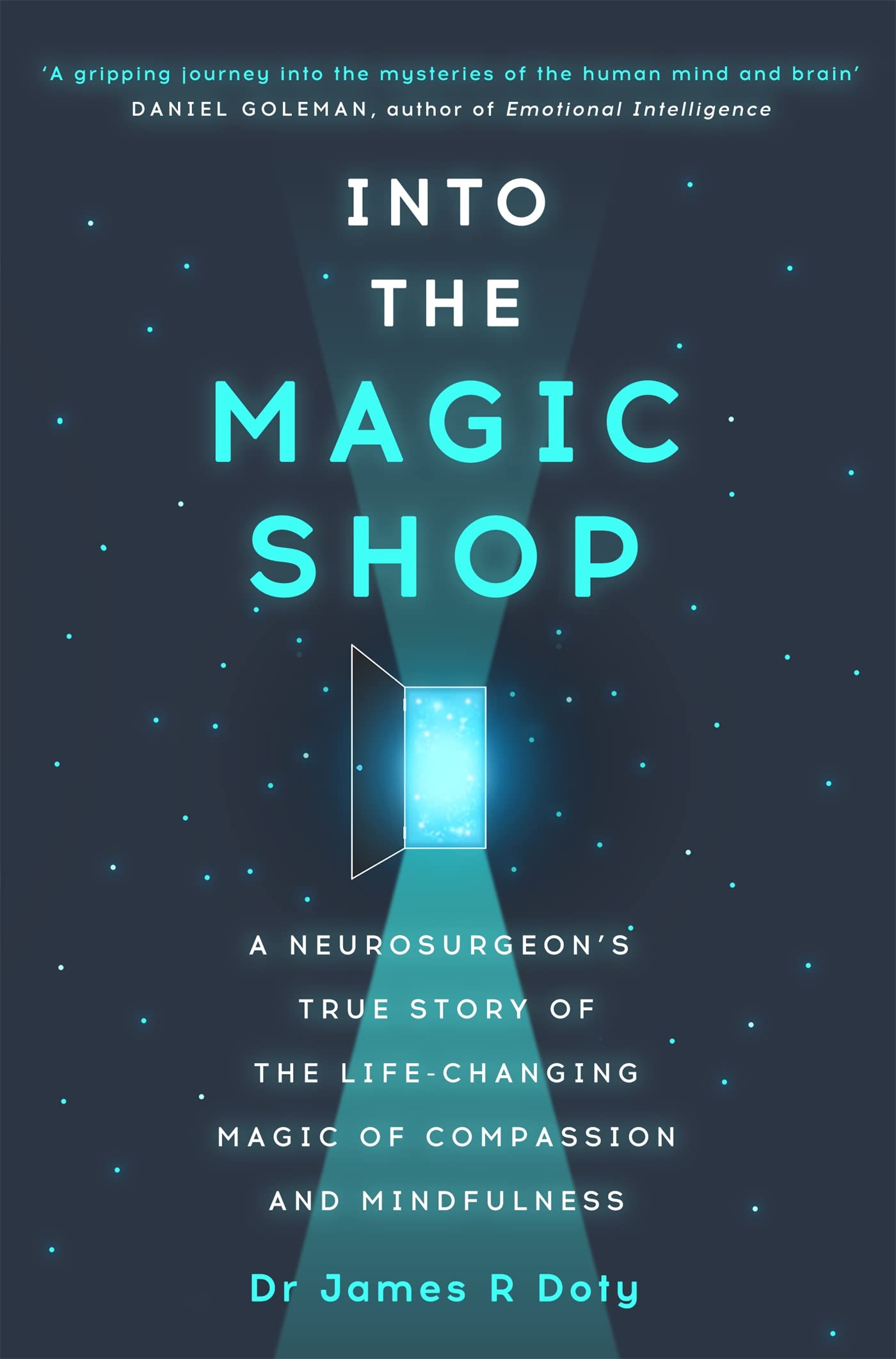 Into the Magic Shop: A neurosurgeon's true story of the life-changing magic of mindfulness and compassion that inspired the hit K-pop band BTS Paperback – 3 May 2018