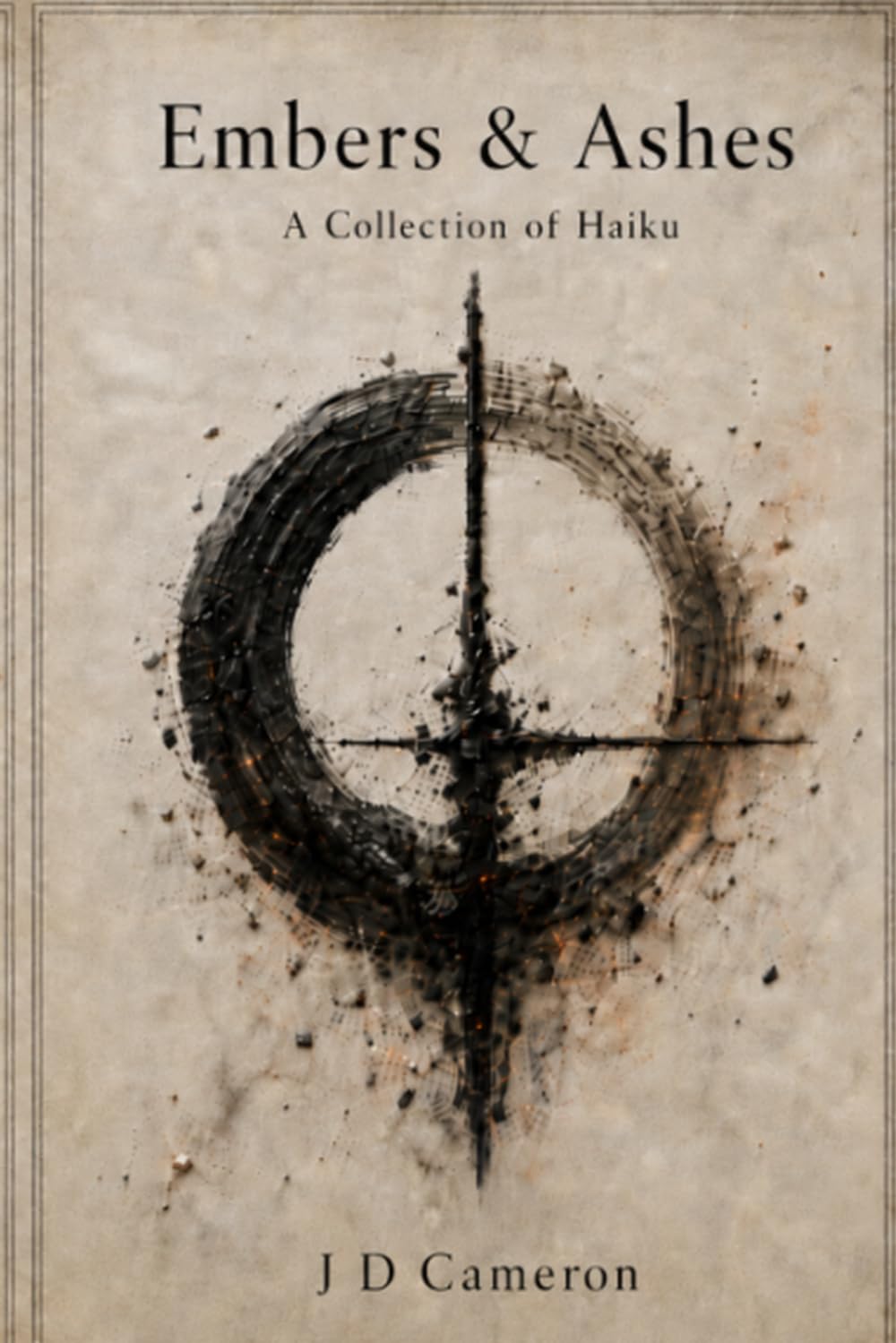 Embers & Ashes: A collection of Haiku