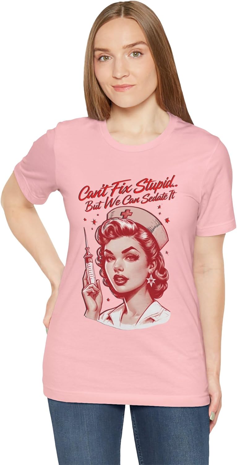 Sassy Nurse T-Shirt - Sedate it, Funny Nursing Top for Medical Pros, Healthcare Humor Apparel, RN Gift Shirt Pink