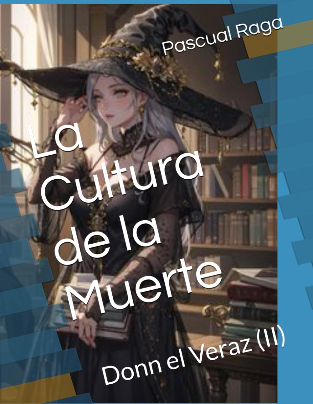 La Cultura de la Muerte: Donn el Veraz (II)