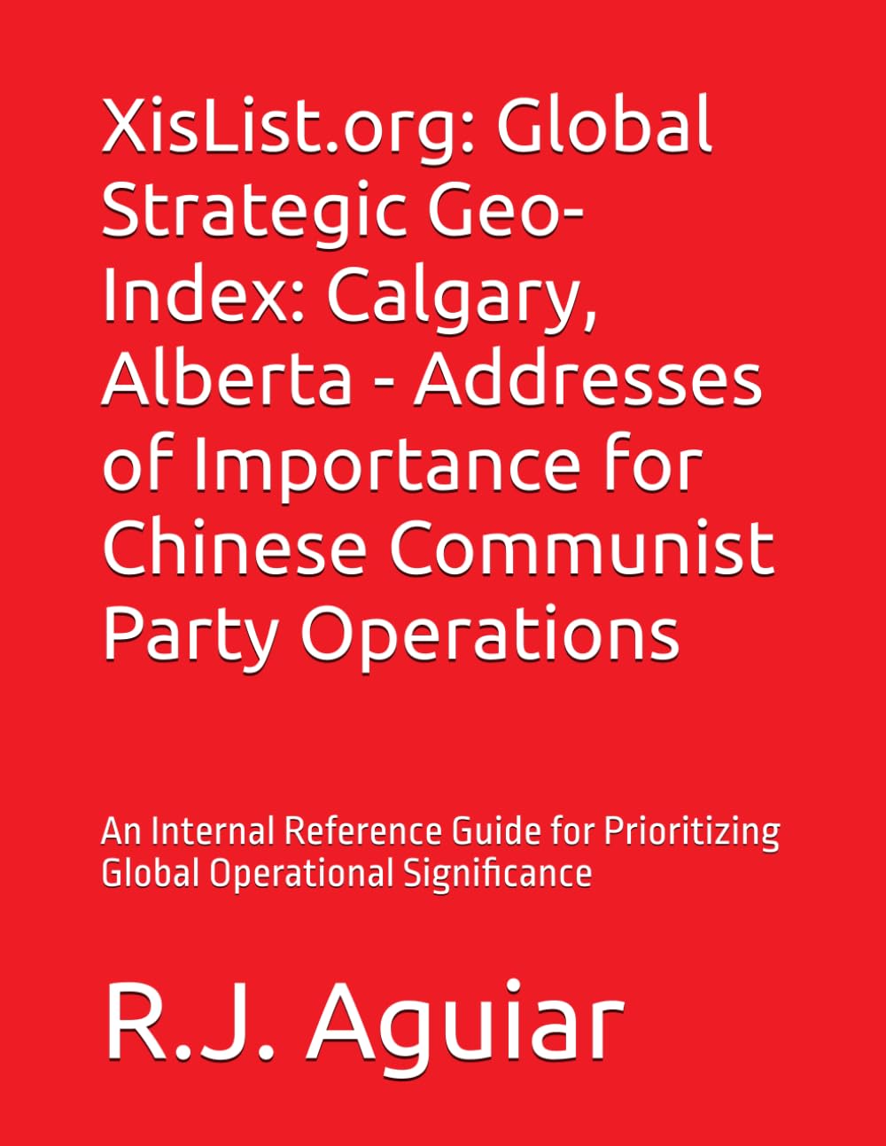 XisList.org: Global Strategic Geo-Index: Calgary, Alberta - Addresses of Importance for Chinese Communist Party Operations: An Internal Reference ... Chinese Communist Party Global Directory)