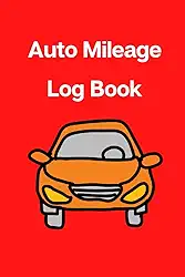 Auto Mileage Log Book: Vehicle Miles Tracker For Personal And Business Tax Use