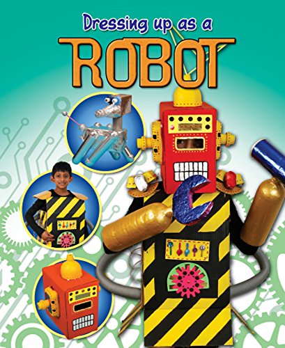 Dressing Up As A...: Robot: 3