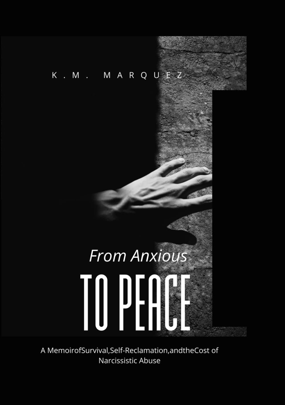 From Anxious to Peace: A Memoir of Survival, Self-Reclamation, and the Cost of Narcissistic Abuse