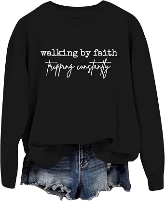 GOKKILRW Walking by Faith Tripping Constantly Sweatshirts Womens Christian Religious Funny Graphic Long Sleeve Pullover Tops