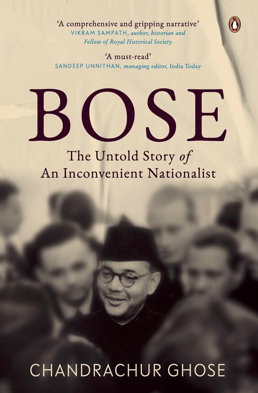 Bose: The Untold Story of an Inconvenient Nationalist